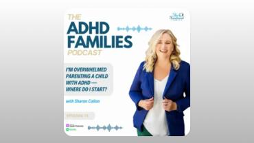 Parenting a Child With ADHD - Where Do I Start?
